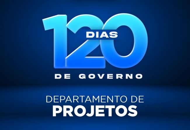 120 dias - Departamento de Projetos e Convênios