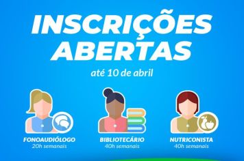 Inscrições abertas: PSS que visa a contratação de Bibliotecário, Fonoaudiólogo e Nutricionista.